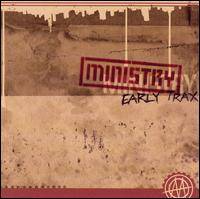 Ministry : Early Trax